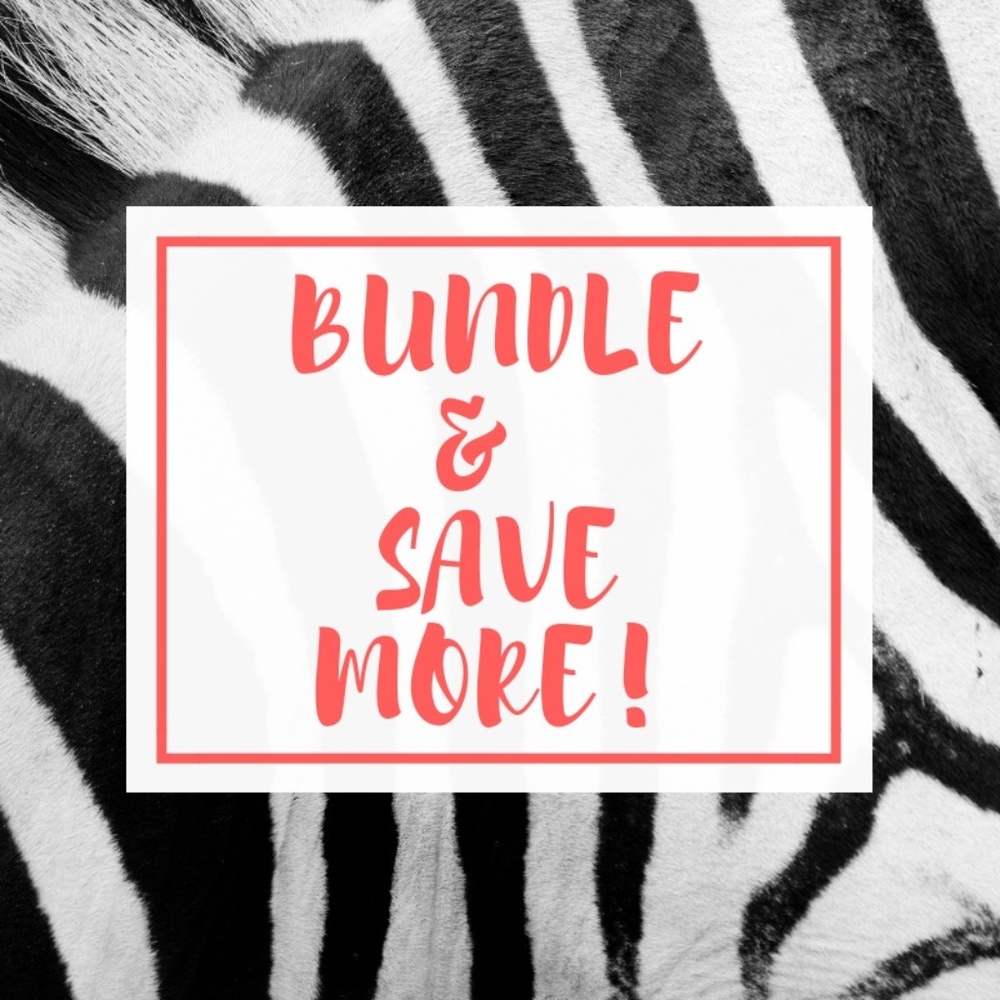 BUNDLE & SAVE!!
